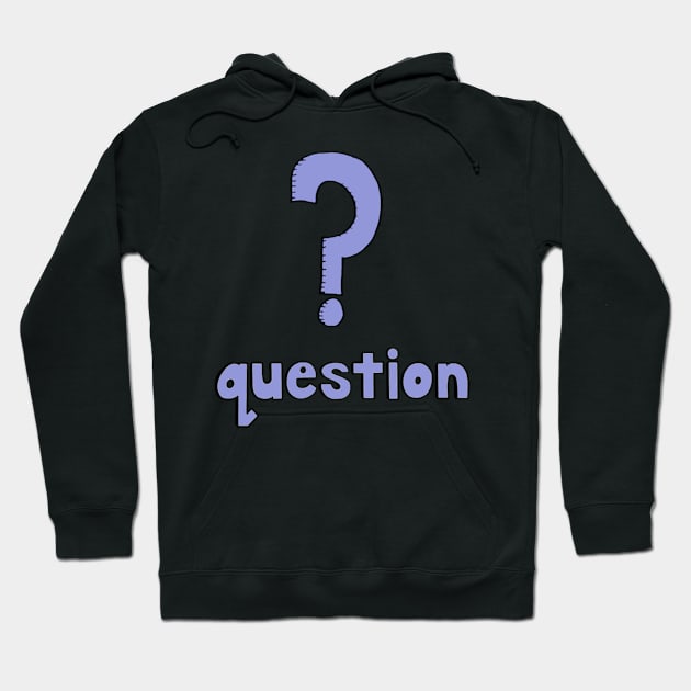 This is a QUESTION Hoodie by Embracing-Motherhood